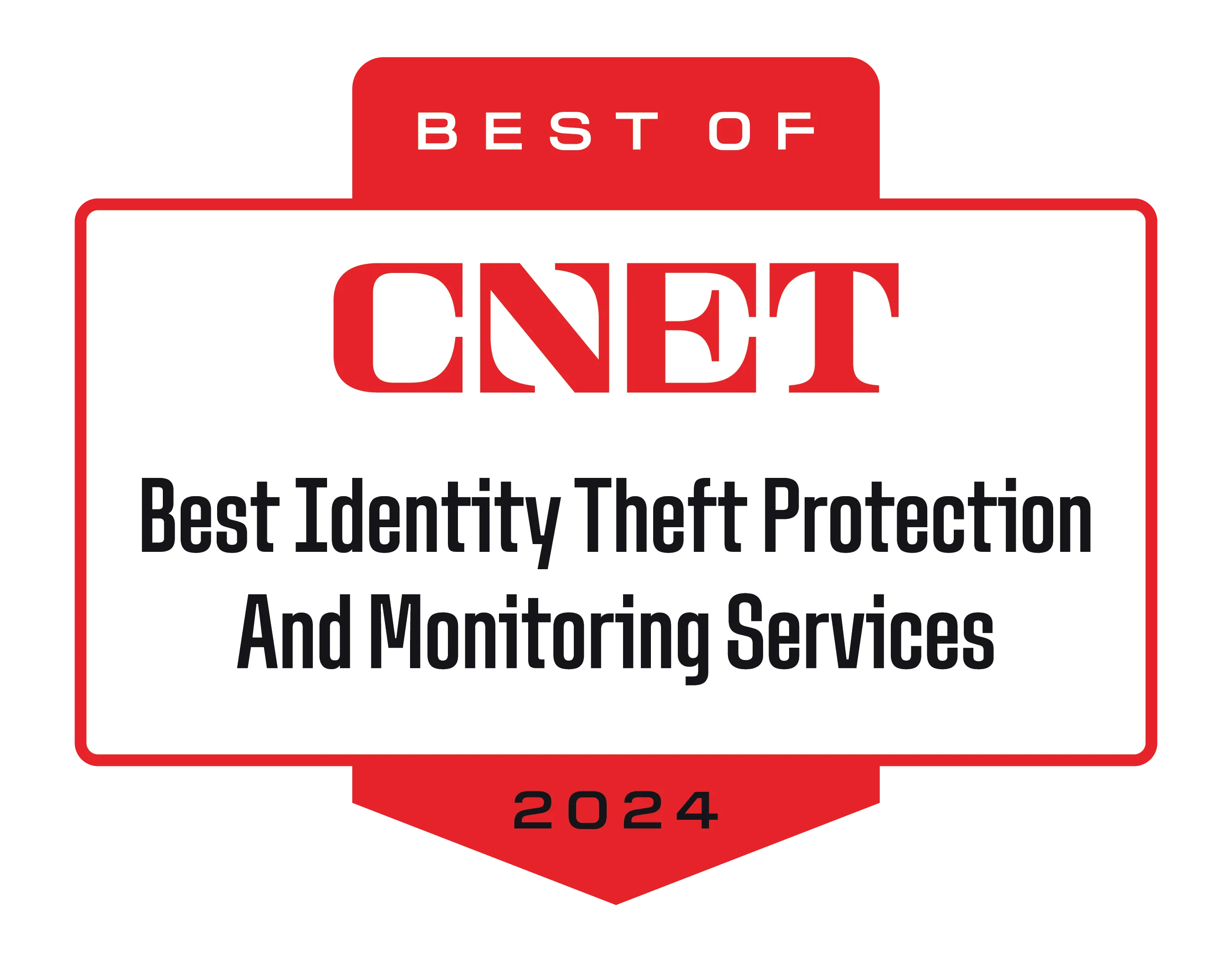 CNET badge: Best of CNET 2024: Best Identity Theft Protection and Monitoring Services